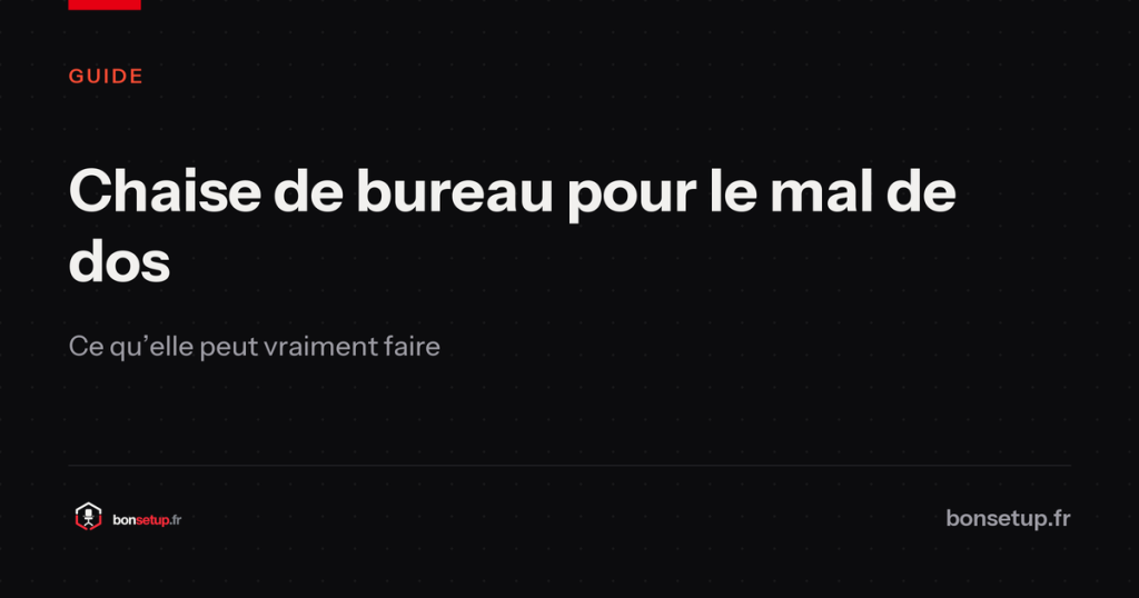 Chaise de bureau pour le mal de dos - Bon Setup