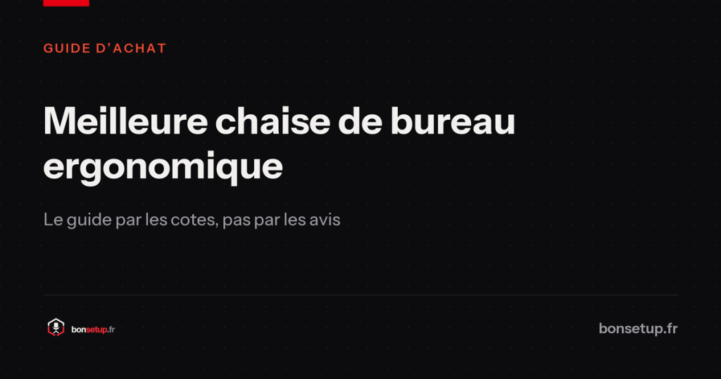 Meilleure chaise de bureau ergonomique - Bon Setup